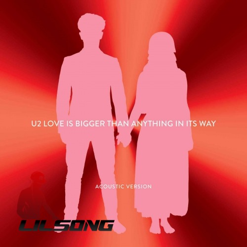 U2 - Love Is Bigger Than Anything In Its Way (Acoustic Version)